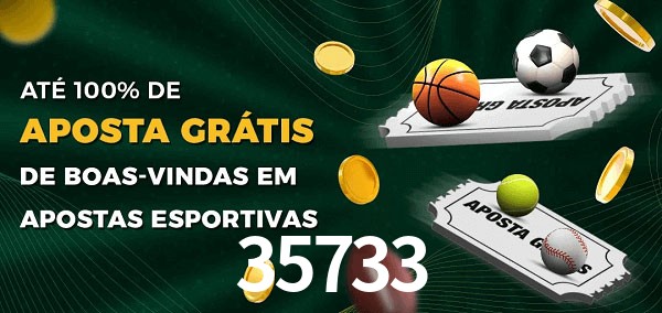35733bet Ate 100% de Aposta Gratis